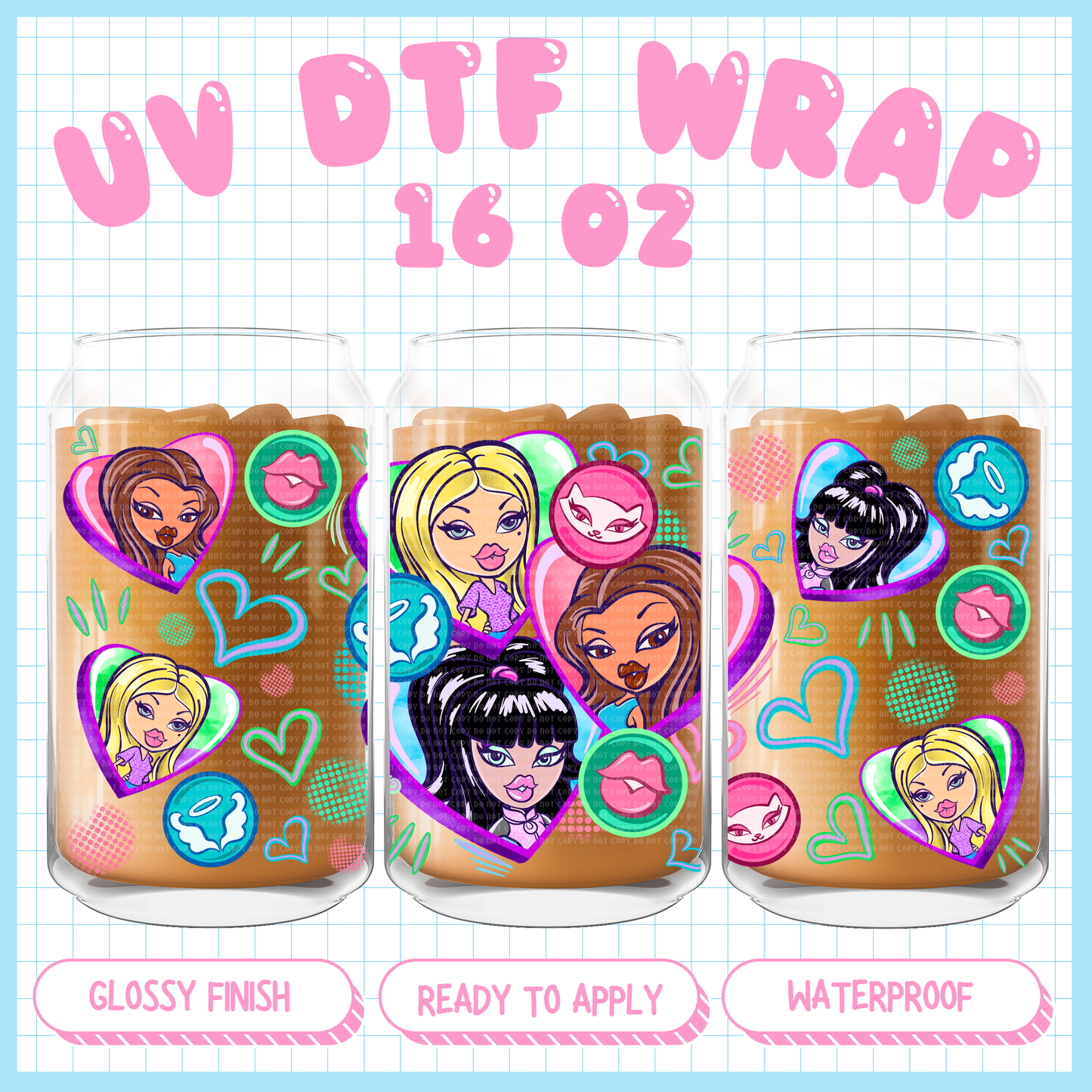 Girly Dolls
- 16 oz UV DTF WRAP
