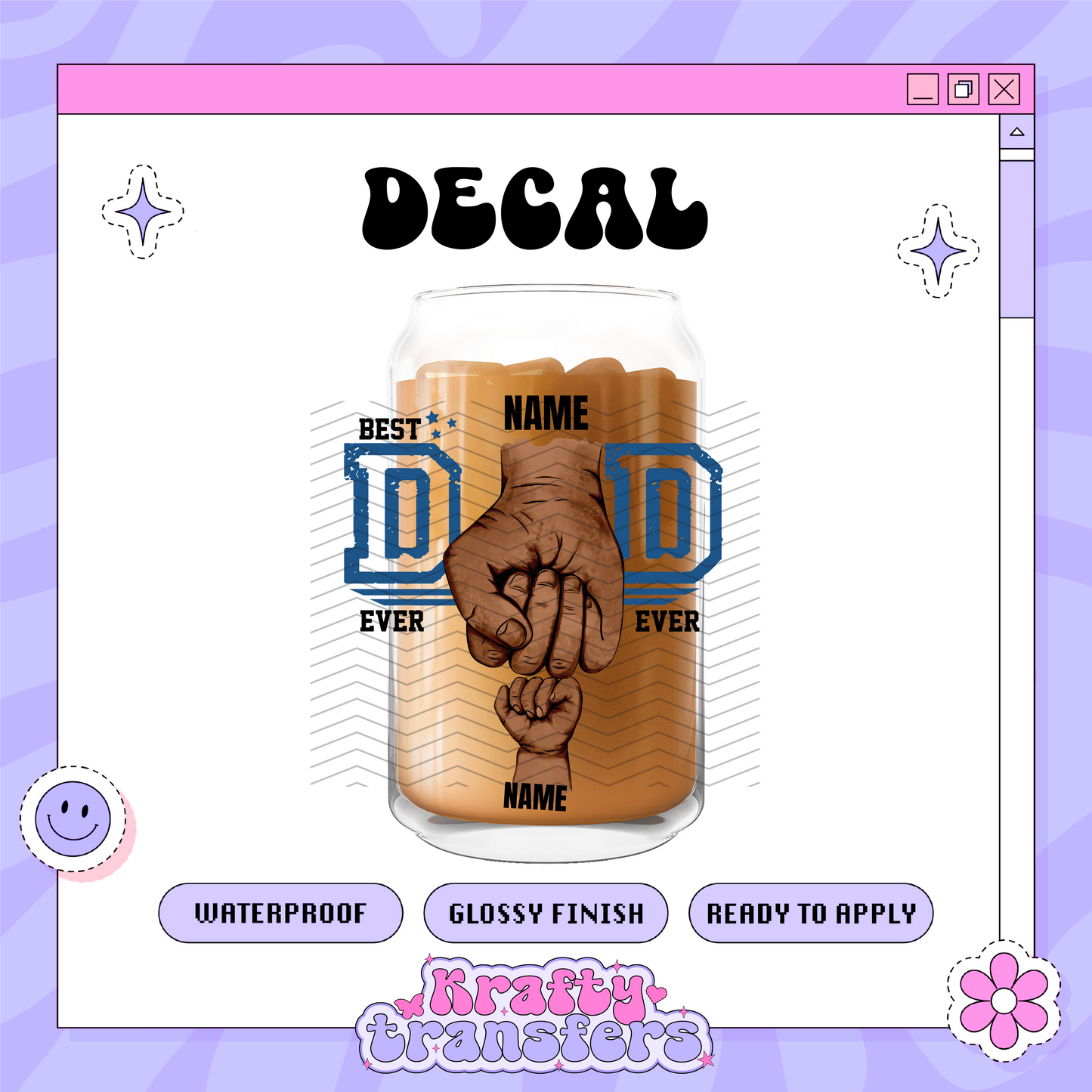 Best Dad Fist Names - UVDTF Decal (READ DESCRIPTION)