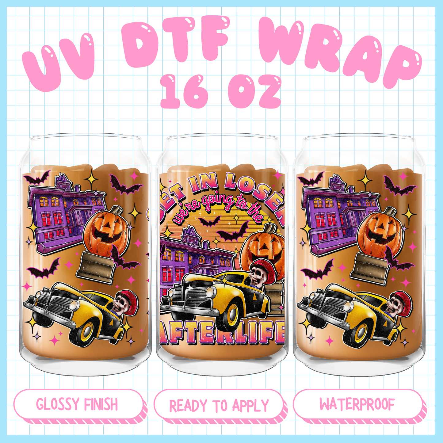 Get in loser spooky
- 16 oz UV DTF WRAP