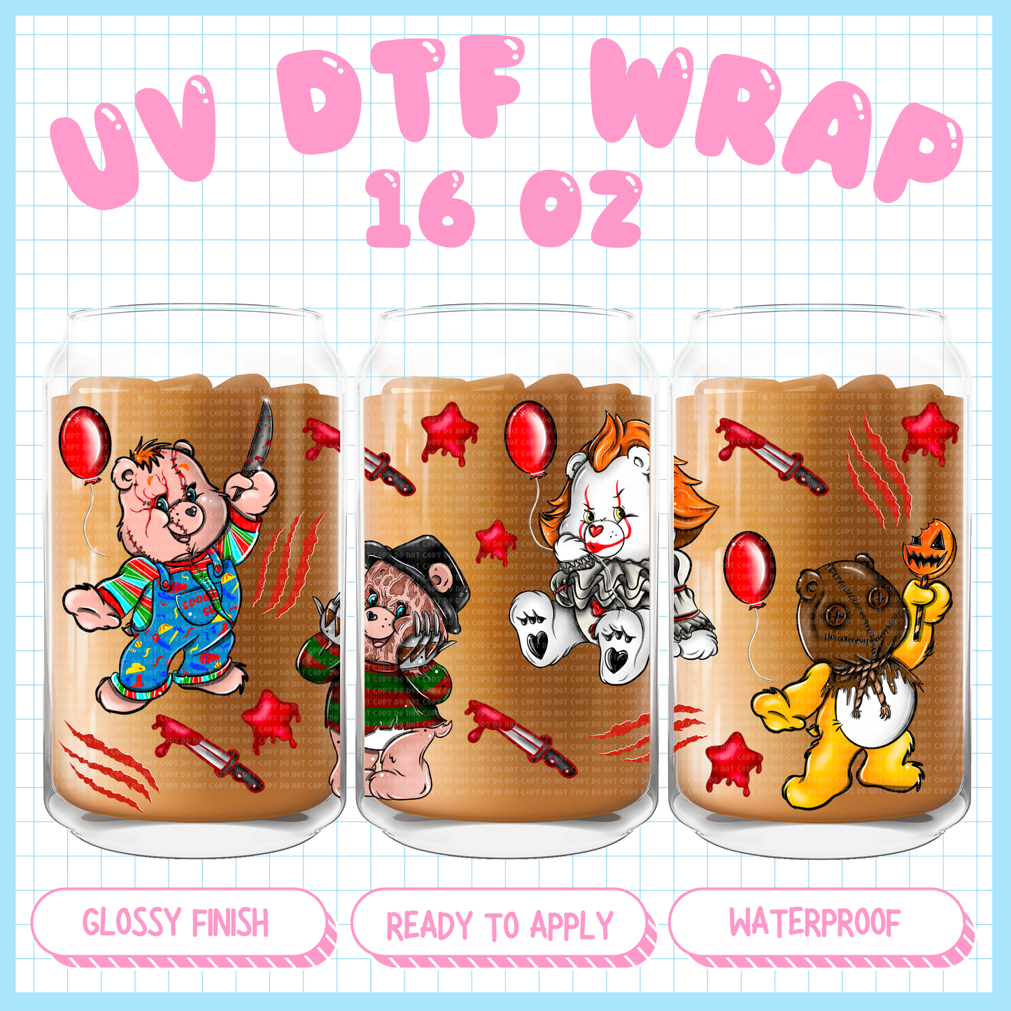 Horror Bears 2
- 16 oz UV DTF WRAP
