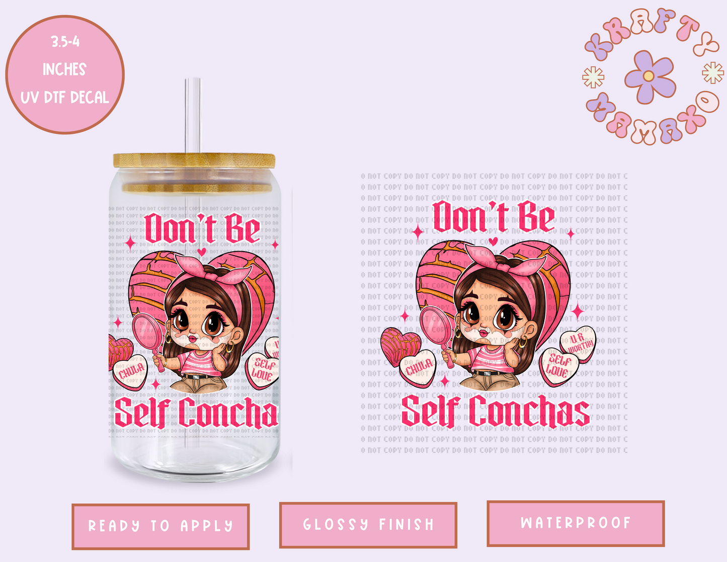 Don’t Be Self Conchas - UV DTF Decal *