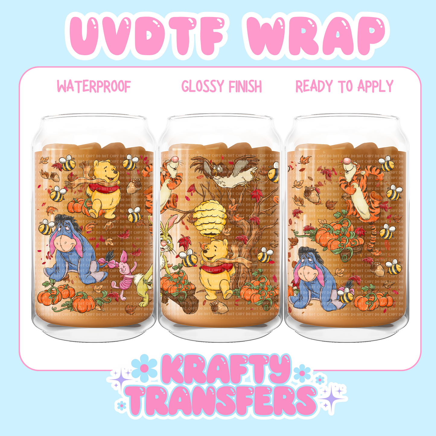 Fall Pooh & friends
- 16 oz UV DTF WRAP