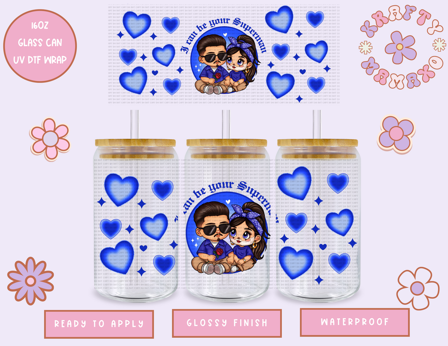 I can be your Superman blue - 16 Oz UV DTF Wrap