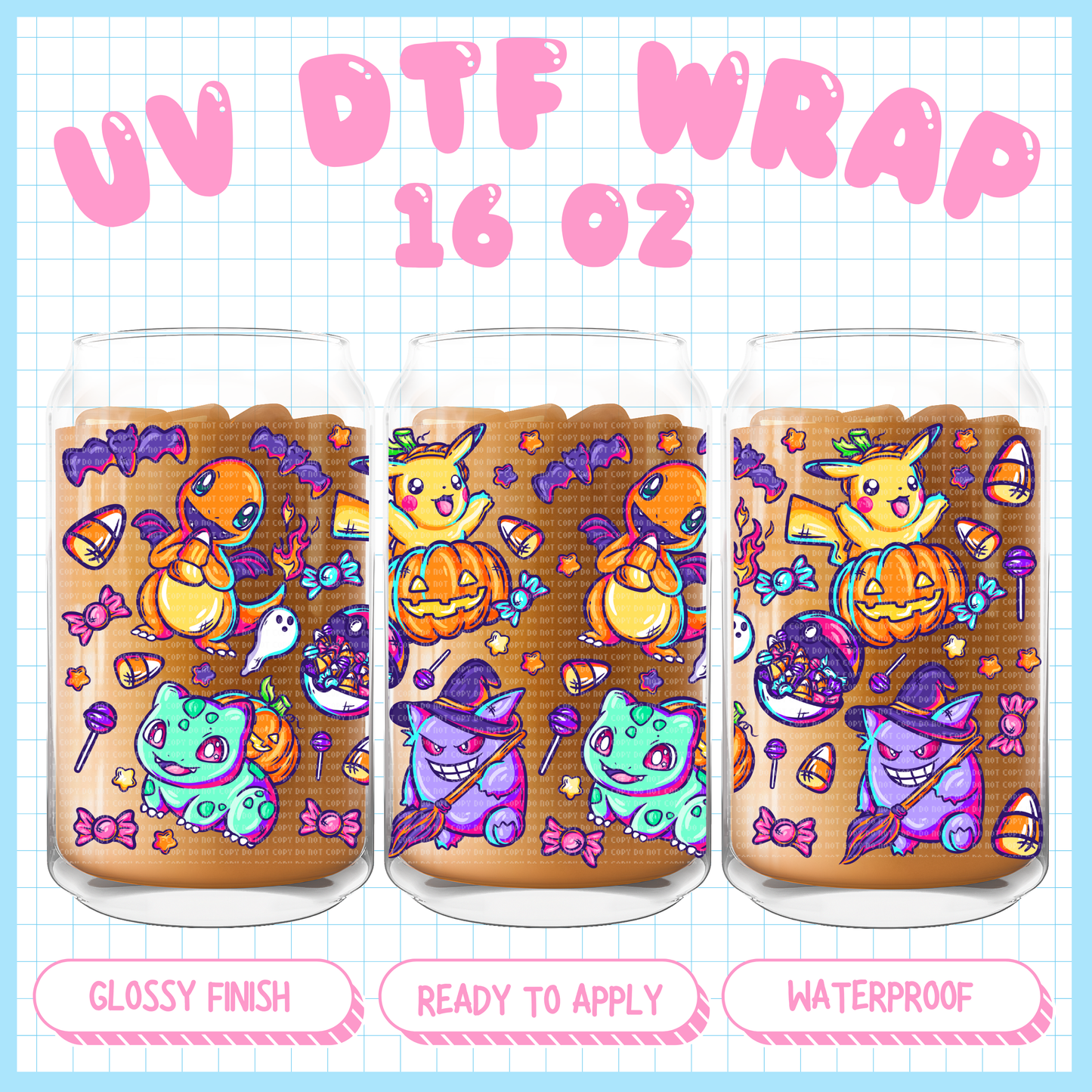Poke Halloween
- 16 oz UV DTF WRAP