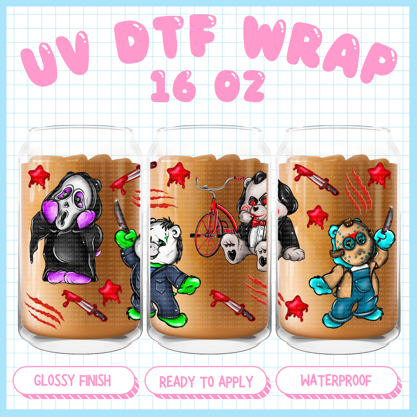 Horror Bears 1
- 16 oz UV DTF WRAP