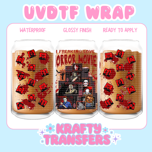 I freaking love horror movies - 16 oz UV DTF WRAPS